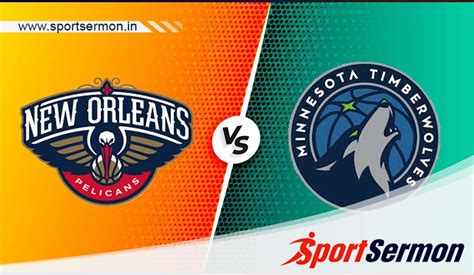 min vs nop nba|New Orleans Pelicans vs. Minnesota Timberwolves Head